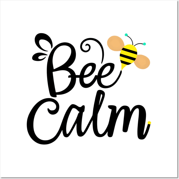 Funny bee meme "bee calm" Wall Art by Tee.gram